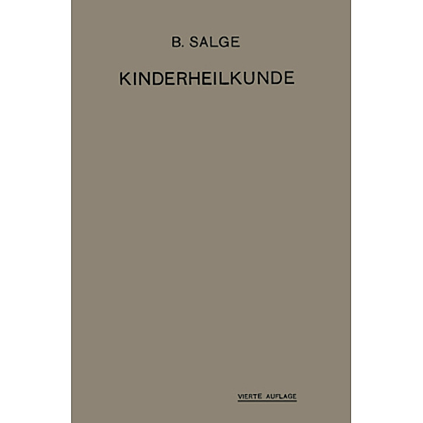 Einführung in die Kinderheilkunde, B. Salge