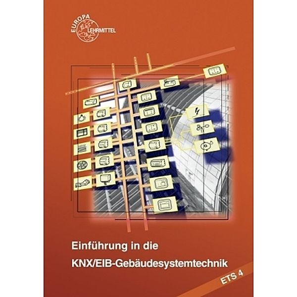 Einführung in die KNX/EIB-Gebäudesystemtechnik ETS 4, Thomas Lücke