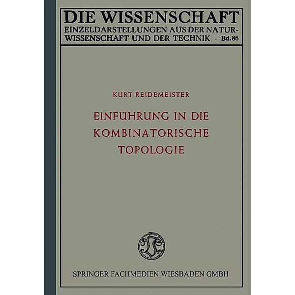 Einführung in die kombinatorische Topologie / Die Wissenschaft Bd.86, Kurt Reidemeister