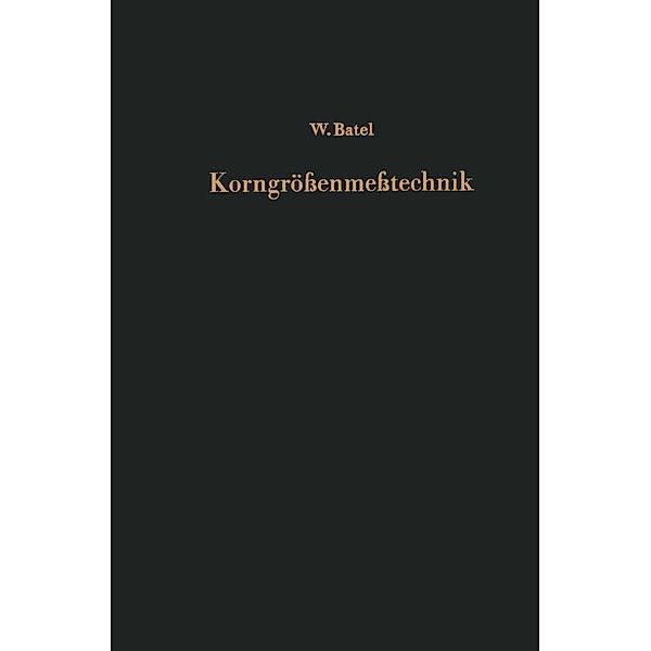 Einführung in die Korngrößenmeßtechnik / Verfahrenstechnik in Einzeldarstellungen Bd.8, Wilhelm Batel