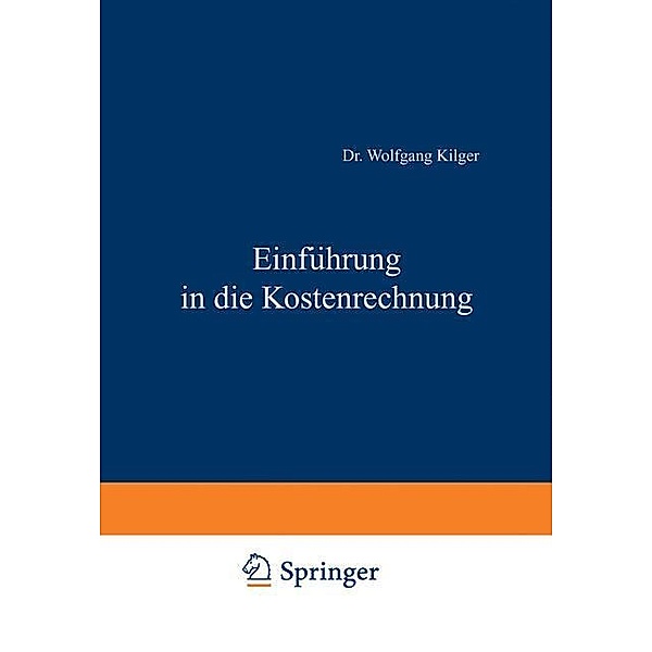 Einführung in die Kostenrechnung, Wolfgang Kilger