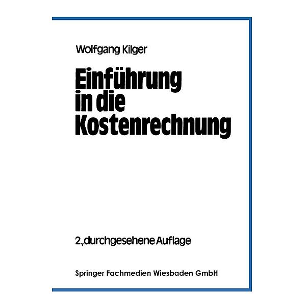 Einführung in die Kostenrechnung, Wolfgang Kilger