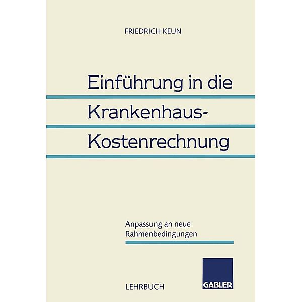 Einführung in die Krankenhaus-Kostenrechnung, Friedrich Keun