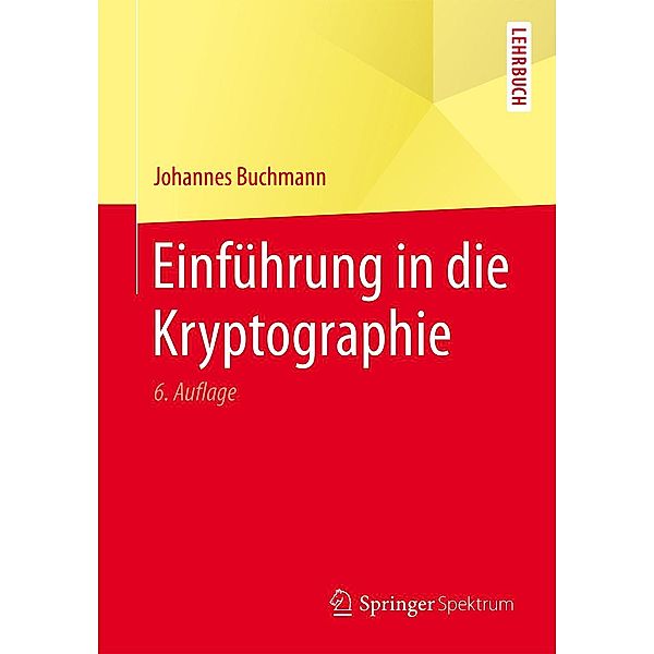 Einführung in die Kryptographie / Springer-Lehrbuch, Johannes Buchmann