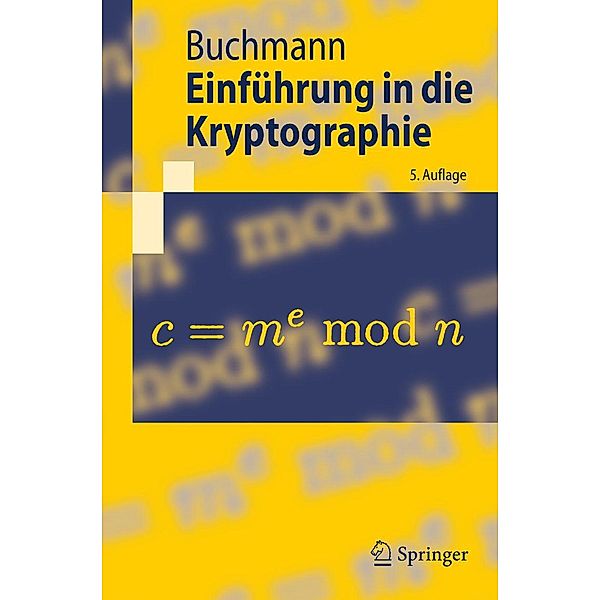 Einführung in die Kryptographie / Springer-Lehrbuch, Johannes Buchmann