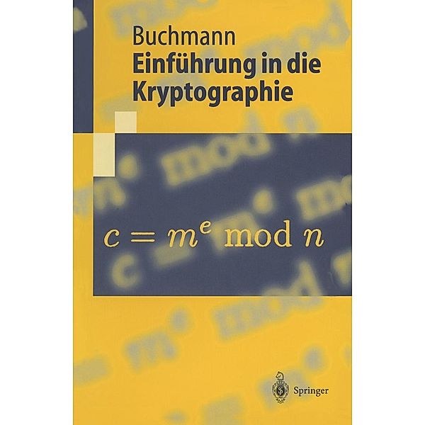 Einführung in die Kryptographie / Springer-Lehrbuch, Johannes Buchmann