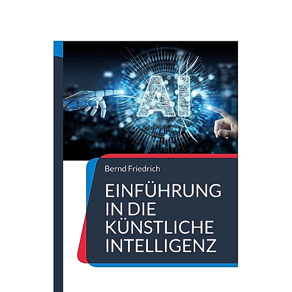 Einführung in die Künstliche Intelligenz, Bernd Friedrich