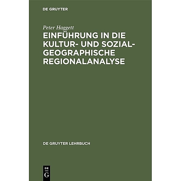 Einführung in die kulturgeographische und sozialgeographische Regionalanalyse, Peter Haggett