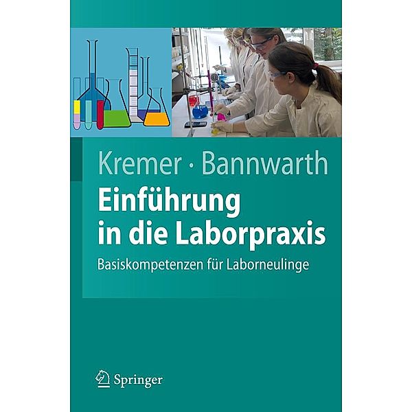 Einführung in die Laborpraxis / Springer-Lehrbuch, Bruno P. Kremer, Horst Bannwarth