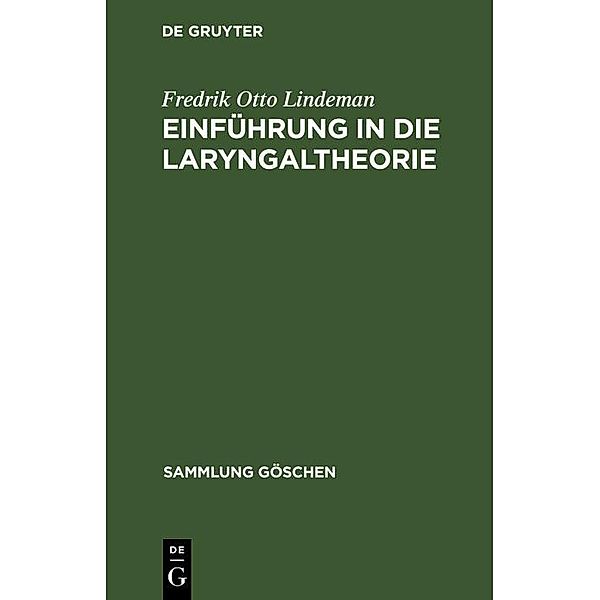 Einführung in die Laryngaltheorie / Sammlung Göschen Bd.1247/a, Fredrik Otto Lindeman