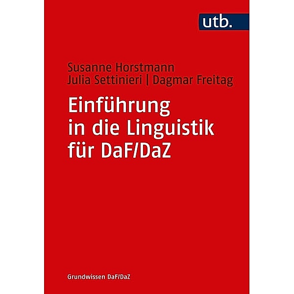 Einführung in die Linguistik für DaF/DaZ, Julia Settinieri, Susanne Horstmann, Dagmar Freitag