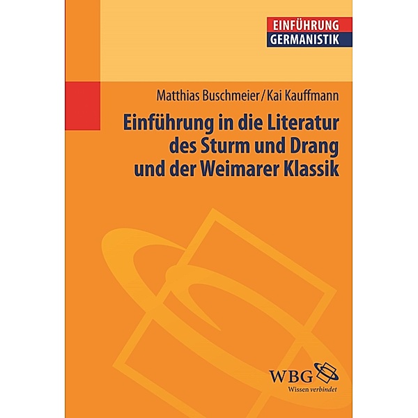 Einführung in die Literatur des Sturms und Drang und der Weimarer Klassik, Matthias Buschmeier, Kai Kauffmann