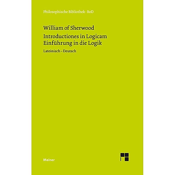 Einführung in die Logik / Philosophische Bibliothek Bd.469, William of Sherwood