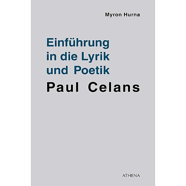 Einführung in die Lyrik und Poetik Paul Celans / Beiträge zur Kulturwissenschaft Bd.24, Myron Hurna