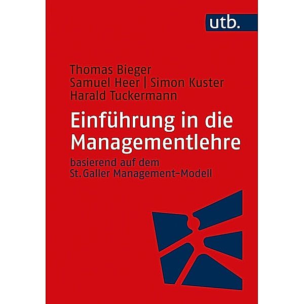 Einführung in die Managementlehre, Thomas Bieger, Samuel Heer, Simon Kuster, Harald Tuckermann