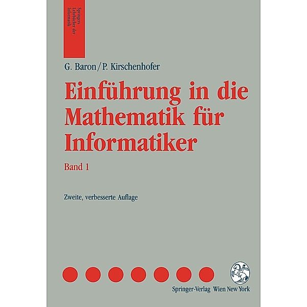 Einführung in die Mathematik für Informatiker / Springers Lehrbücher der Informatik, Gerd Baron, Peter Kirschenhofer