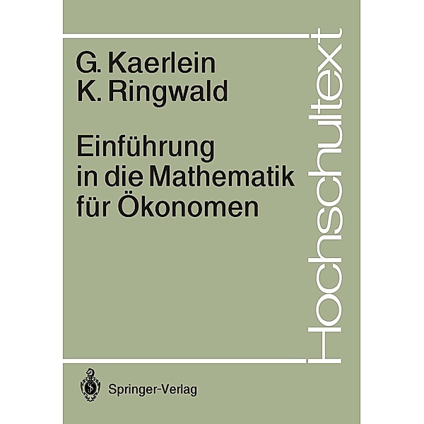 Einführung in die Mathematik für Ökonomen / Hochschultext, Gerd Kaerlein, Karl Ringwald