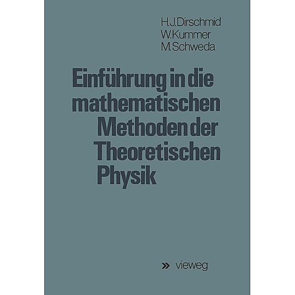 Einführung in die mathematischen Methoden der Theoretischen Physik, Hans Jörg Dirschmid