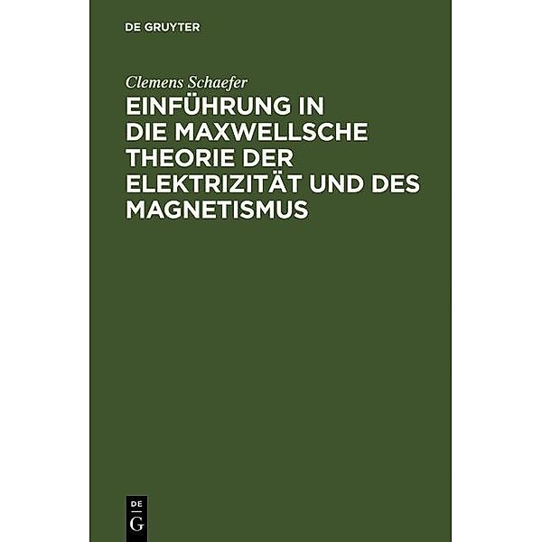 Einführung in die Maxwellsche Theorie der Elektrizität und des Magnetismus, Clemens Schaefer