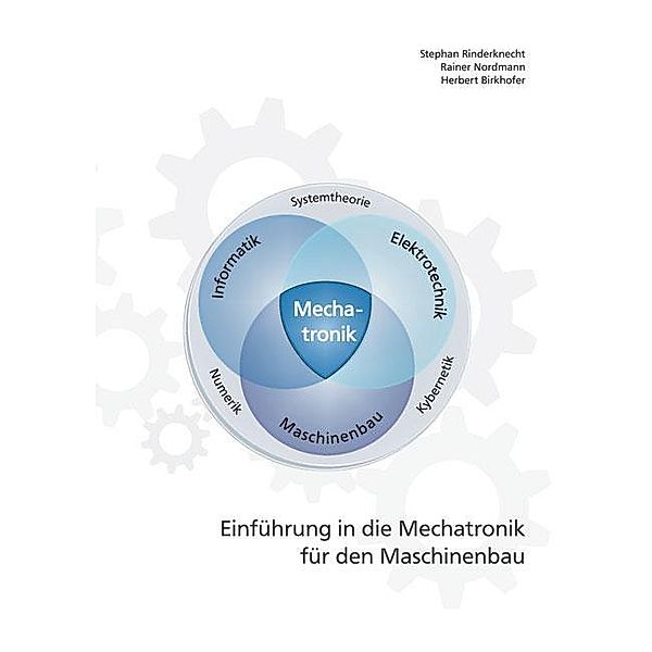 Einführung in die Mechatronik für den Maschinenbau, Stephan Rinderknecht, Rainer Nordmann, Herbert Birkhofer