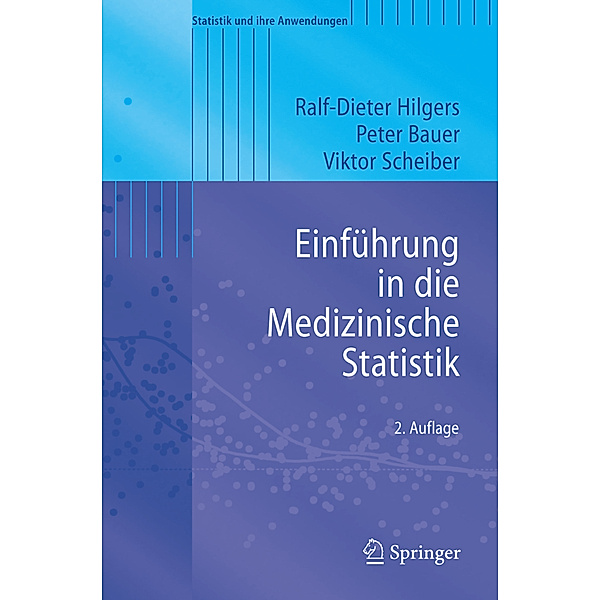Einführung in die Medizinische Statistik, Ralf-Dieter Hilgers, Peter Bauer, Viktor Scheiber