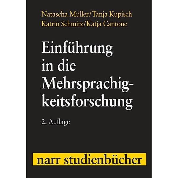 Einführung in die Mehrsprachigkeitsforschung, Natascha Müller, Tanja Kupisch, Katrin Schmitz, Katja Cantone