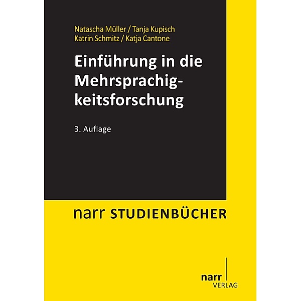 Einführung in die Mehrsprachigkeitsforschung / narr studienbücher, Natascha Müller, Tanja Kupisch, Katrin Schmitz, Katja Cantone-Altintas