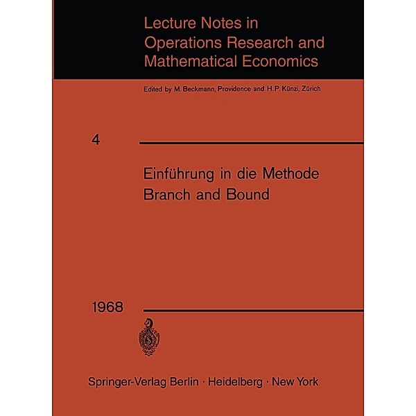 Einführung in die Methode Branch and Bound / Lecture Notes in Economics and Mathematical Systems Bd.4