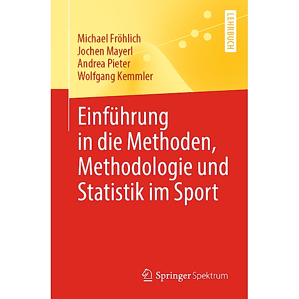 Einführung in die Methoden, Methodologie und Statistik im Sport, Michael Fröhlich, Jochen Mayerl, Andrea Pieter, Wolfgang Kemmler