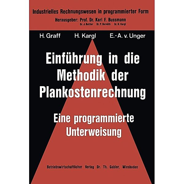 Einführung in die Methodik der Plankostenrechnung / Industrielles Rechnungswesen in programmierter Form Bd.5, Helmut Graff