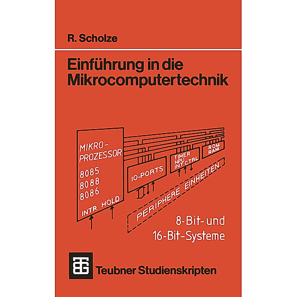 Einführung in die Mikrocomputertechnik, Rainer Scholze