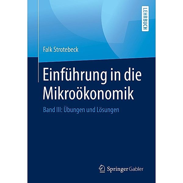 Einführung in die Mikroökonomik, Falk Strotebeck