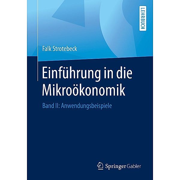 Einführung in die Mikroökonomik, Falk Strotebeck