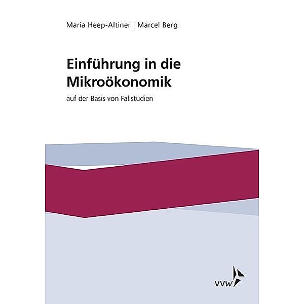 Einführung in die Míkroökonomik, Maria Heep-Altiner