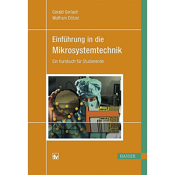 Einführung in die Mikrosysemtechnik, Gerald Gerlach, Wolfram Dötzel