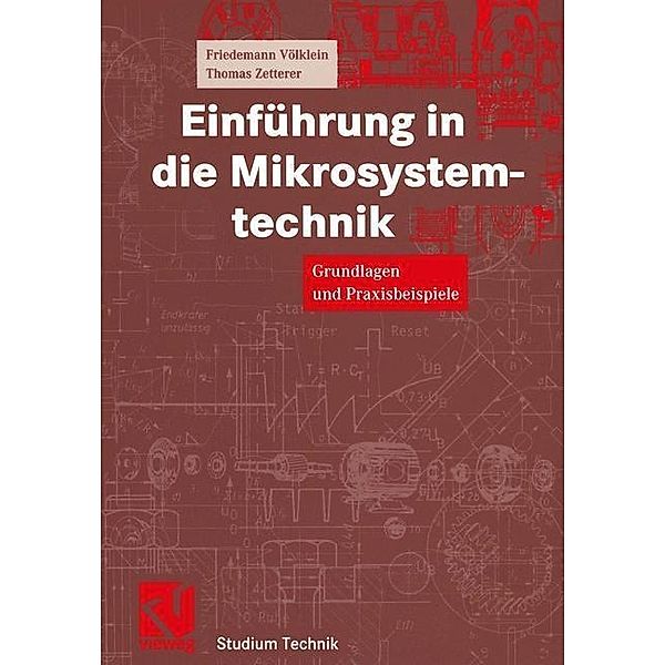 Einführung in die Mikrosystemtechnik / Studium Technik, Friedemann Völklein, Thomas Zetterer