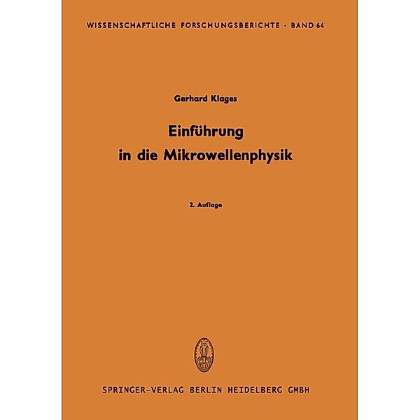 Einführung in die Mikrowellenphysik / Wissenschaftliche Forschungsberichte Bd.64, Gerhard Klages