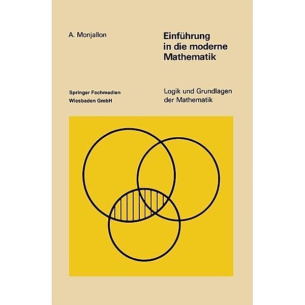 Einführung in die moderne Mathematik / Logik und Grundlagen der Mathematik Bd.5, Albert Monjallon