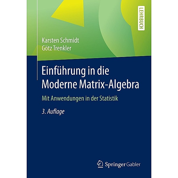 Einführung in die Moderne Matrix-Algebra, Karsten Schmidt, Götz Trenkler