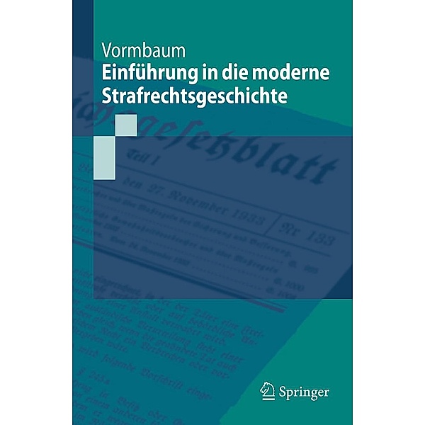 Einführung in die moderne Strafrechtsgeschichte / Springer-Lehrbuch, Thomas Vormbaum