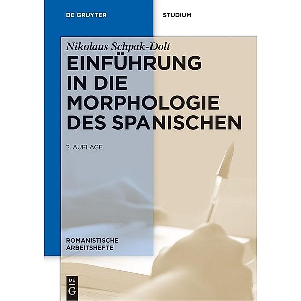 Einführung in die Morphologie des Spanischen / Romanistische Arbeitshefte Bd.44, Nikolaus Schpak-Dolt
