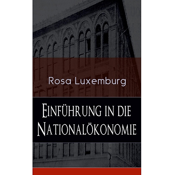 Einführung in die Nationalökonomie, Rosa Luxemburg