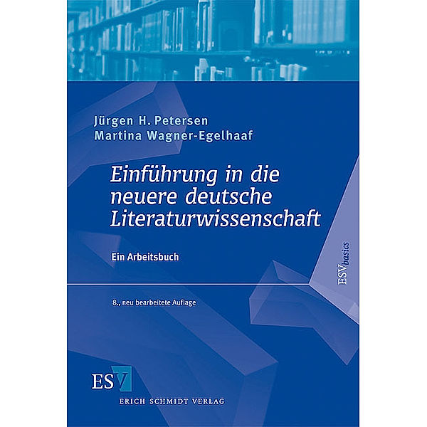 Einführung in die neuere deutsche Literaturwissenschaft, Jürgen H. Petersen, Martina Wagner-Egelhaaf