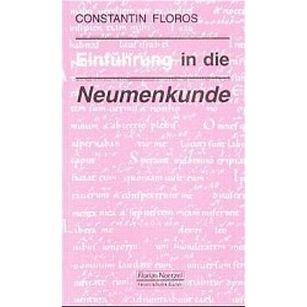 Einführung in die Neumenkunde, Constantin Floros