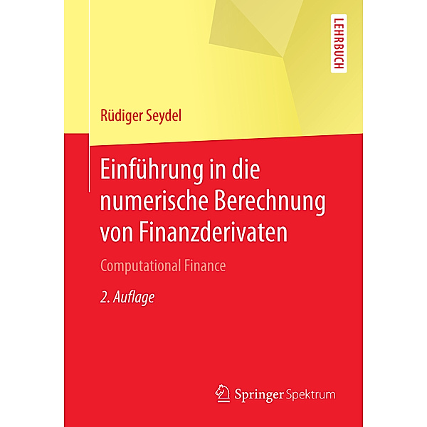 Einführung in die numerische Berechnung von Finanz-Derivaten, Rüdiger Seydel