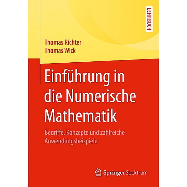 Einführung in die Numerische Mathematik, Thomas Richter, Thomas Wick