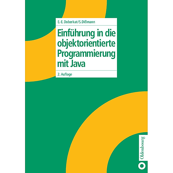 Einführung in die objektorientierte Programmierung mit Java, Ernst-Erich Doberkat, Stefan Dissmann