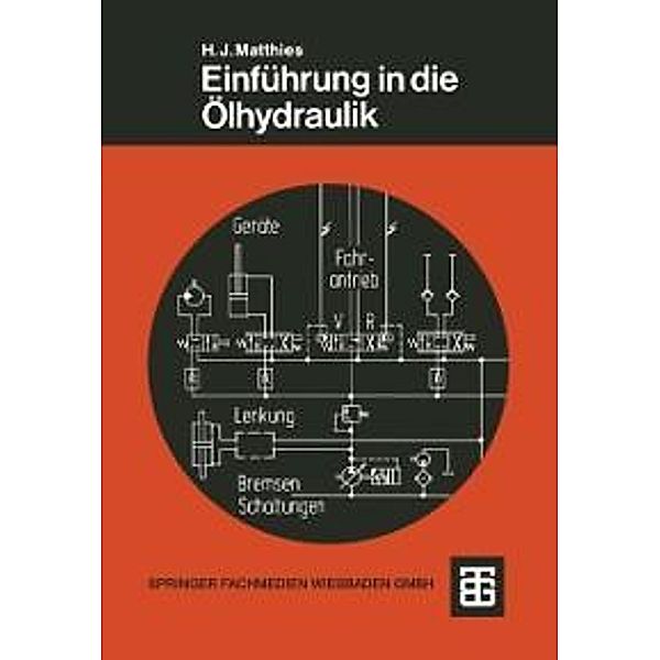 Einführung in die Ölhydraulik / Teubner Studienbücher Technik, Hans Jürgen Matthies