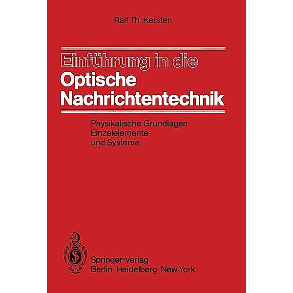 Einführung in die Optische Nachrichtentechnik, R. T. Kersten