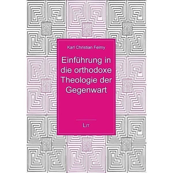 Einführung in die orthodoxe Theologie der Gegenwart, Karl Chr. Felmy